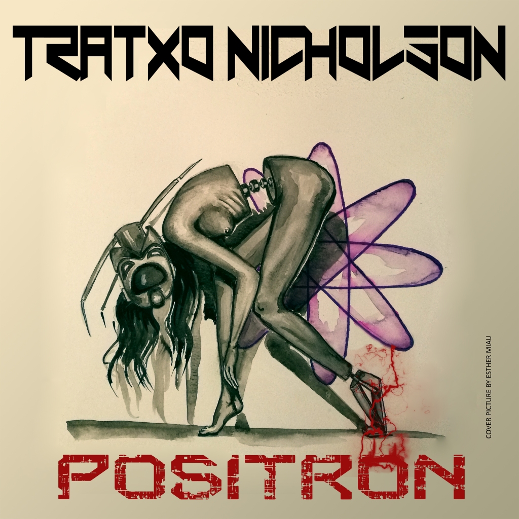 TRATXO NICHOLSON DJ
POSITRON